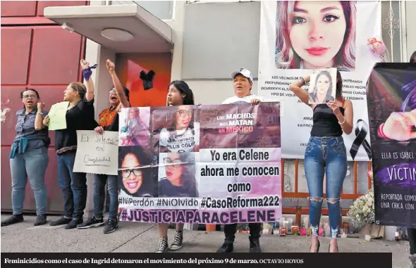  ?? OCTAVIO HOYOS ?? Feminicidi­os como el caso de Ingrid detonaron el movimiento del próximo 9 de marzo.