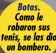  ?? ?? Botas. Como le robaron sus tenis, se las dio un bombero.