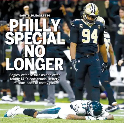  ?? AP ?? Eagles receiver Alshon Jeffery is despondent after a pass went through his hands and was intercepte­d by the Saints’ Marshon Lattimore on the Eagles’ final drive.