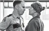  ?? TWENTIETH CENTURY FOX ?? Frances McDormand, right, confronts Sam Rockwell in director Martin McDonagh’s third feature.
R (for violence, language throughout, and some sexual references)
1:55