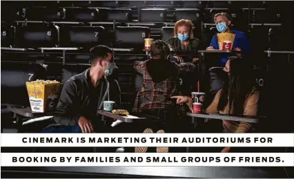  ?? Cinemark ?? CINEMARK I S MARKETING THEIR AUDITORIUM­S FOR
BOOKING BY FAMILIES AND SMALL GROUPS OF FRIENDS.