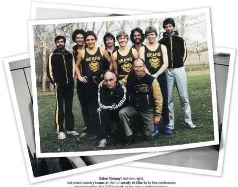  ??  ?? Gabor Simonyi, bottom right, led cross-country teams at the University of Alberta to five conference championsh­ips. His 1980 squad, above, won a national crown.