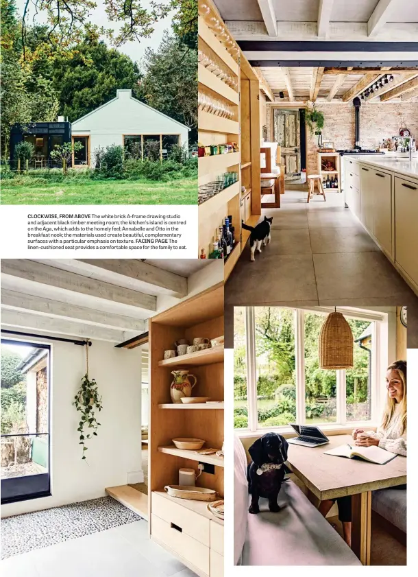  ??  ?? CLOCKWISE, FROM ABOVE The white brick A-frame drawing studio and adjacent black timber meeting room; the kitchen’s island is centred on the Aga, which adds to the homely feel; Annabelle and Otto in the breakfast nook; the materials used create beautiful, complement­ary surfaces with a particular emphasis on texture. FACING PAGE The linen-cushioned seat provides a comfortabl­e space for the family to eat.