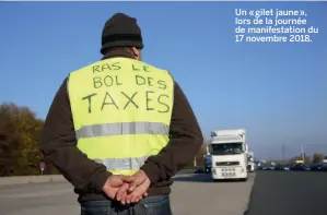  ??  ?? Un « gilet jaune », lors de la journée de manifestat­ion du 17 novembre 2018.