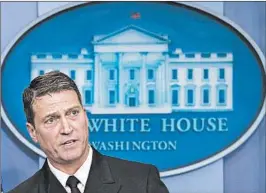  ?? NICHOLAS KAMM/GETTY-AFP ?? A summary of accusation­s against Dr. Ronny Jackson includes him drinking on the job.