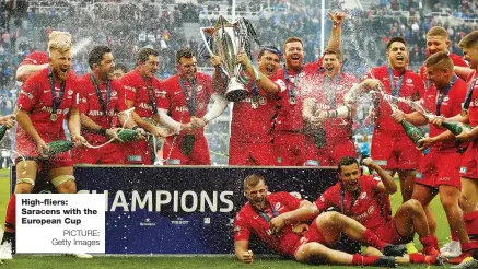  ?? PICTURE: Getty Images ?? High-fliers: Saracens with the European Cup