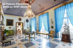  ??  ?? Le Palazzo Pantelleri­a, édifié au XVIIIe siècle.