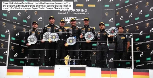  ??  ?? Stuart Middleton (far left) and Jack Bartholome­w (second left) on the podium at the Nurburgrin­g after their second-placed finish in round 10 of the Lamborgini Super Trofeo Europe Championsh­ip
