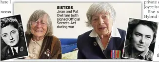  ?? ?? incess
SISTERS Jean and Pat Owtram both signed Official Secrets Act during war