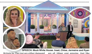  ??  ?? SPEECH: Mock White House. Inset, Chloe, Jermaine and Ryan