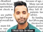  ??  ?? TRUSTED: Dr Khan