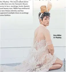  ??  ?? Ezra Miller in Playboy.