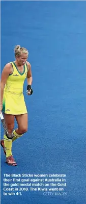  ?? GETTY IMAGES ?? The Black Sticks women celebrate their first goal against Australia in the gold medal match on the Gold Coast in 2018. The Kiwis went on to win 4-1.