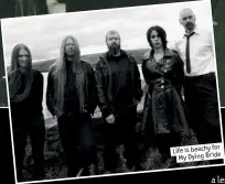  ??  ?? for life is beachy
my Dying Bride