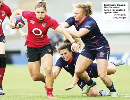  ?? PICTURES: Getty Images ?? Excitment: Claudia MacDonald in action for England against USA