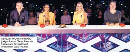  ?? ?? David, far left, with fellow BGT judges Alesha Dixon, Amanda Holden and Simon Cowell