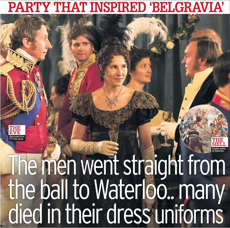  ??  ?? Ball scene from ITV new show
Deadly battle at Waterloo