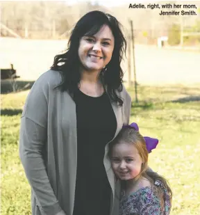  ??  ?? Adelie, right, with her mom, Jennifer Smith.