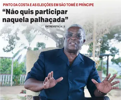  ?? M. MACHANGONG­O ?? Manuel Pinto da Costa explica as razões do seu afastament­o da segunda volta da corrida presidenci­al são-tomense