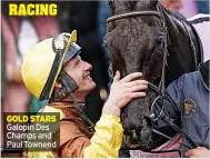  ?? ?? GOLD STARS Galopin Des Champs and Paul Townend