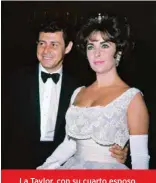  ??  ?? La Taylor, con su cuarto esposo, el cantante Eddie Fisher, de quien se divorció en 1964.