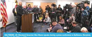  ?? — AFP ?? BALTIMORE, US: Maryland Governor Wes Moore speaks during a press conference in Baltimore, Maryland, on March 27, 2024.