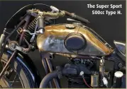  ??  ?? The Super Sport 500cc Type H.