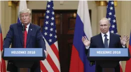  ?? AP ?? US President Donald Trump and Russian President Vladimir Putin talk to the media after their meeting in the Presidenti­al Palace in Helsinki on Monday. —