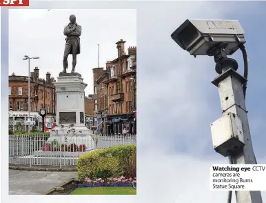 ??  ?? CCTV Watching eye cameras are monitoring Burns Statue Square