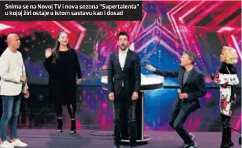  ??  ?? Snima se na Novoj TV i nova sezona “Supertalen­ta” u kojoj žiri ostaje u istom sastavu kao i dosad