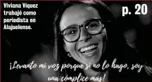  ??  ?? Viviana Víquez trabajó como periodista en Alajuelens­e.