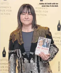  ??  ?? Author Ali Smith with her
novel How To Be Both.