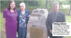  ??  ?? Fitting tribute Councillor­s Christine Deanie, Clare McColl and Walter Brogan praised Pride of Place for creating the cairn