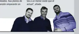  ??  ?? De izda. a dcha., Roger de Moreta (socio), Eduard Cabanas (fundador y CEO) y Adrián Gastón (socio).