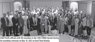  ?? ?? CEBU Pacific officials with the awardees in the 10th CEBBIZ Awards during the awarding ceremony on May 10, 2023 at Dusit Thani Manila.