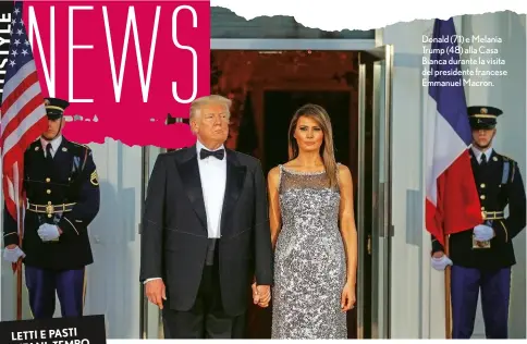  ??  ?? Donald (71) e Melania Trump (48) alla Casa Bianca durante la visita del presidente francese Emmanuel Macron.