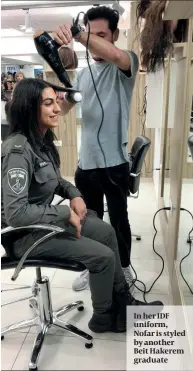  ??  ?? In her IDF uniform, Nofar is styled by another Beit Hakerem graduate