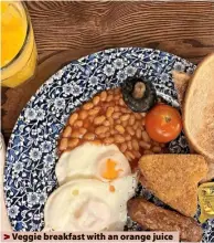  ?? ?? Veggie breakfast with an orange juice