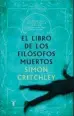  ??  ?? El libro de los filósofos muertos Simon Critchley
Taurus. Barcelona (2019). 362 págs. 20,80 €.