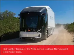  ?? ?? Hot weather testing for the Volta Zero is southern Italy included loose surface roads.