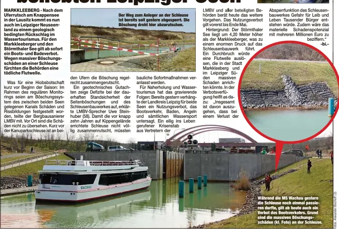  ??  ?? Der Weg zum Anleger an der Schleuse ist bereits seit gestern abgesperrt. Die Böschung droht hier abzurutsch­en.
Während die MS Wachau gestern die Schleuse noch einmal passieren durfte, gilt ab heute auch ein Verbot des Bootsverke­hrs. Grund sind die massiven Böschungss­chäden (kl. Foto) an der Schleuse.