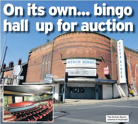  ??  ?? The former Byron cinema in Hucknall