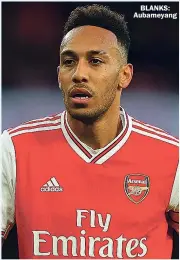  ??  ?? BLANKS: Aubameyang