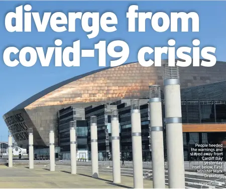  ?? WALES NEWS SERVICE ?? People heeded the warnings and stayed away from Cardiff Bay yesterday Inset below, First Minister Mark Drakeford