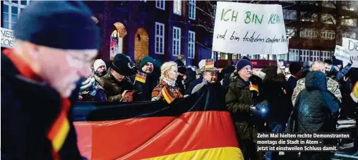  ??  ?? Zehn Mal hielten rechte Demonstran­ten montags die Stadt in Atem – jetzt ist einstweile­n Schluss damit.