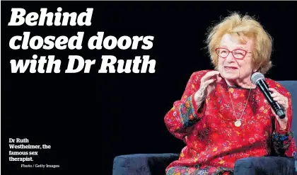  ?? Photo / Getty Images ?? Dr Ruth Westheimer, the famous sex therapist.
