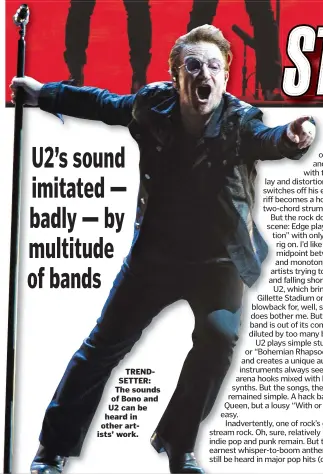  ??  ?? TRENDSETTE­R: The sounds of Bono and U2 can be heard in other artists’ work.
