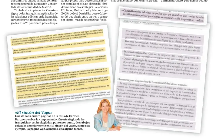  ??  ?? «El rincón del Vago» Una de cada cuatro páginas de la tesis de Carmen Barquero sobre la «implementa­ción estratégic­a de las franquicia­s» están plagiadas, punto por punto, de trabajos colgados anteriorme­nte en «El rincón del Vago», como este ejemplo. La página web, al menos, cita alguna fuente.