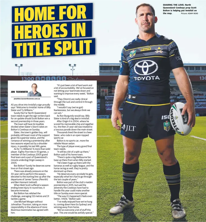  ?? Picture: ADAM HEAD ?? SHARING THE LOVE: North Queensland Cowboys prop Scott Bolton is helping put Innisfail on the map.