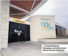  ?? Olivier Vergnault ?? Cornwall Airport Newquay, currently closed due to travel restrictio­ns